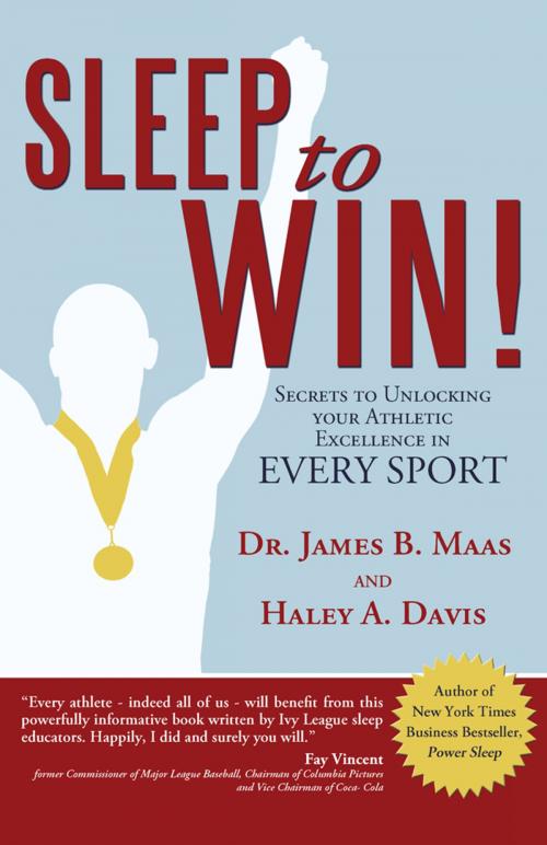 Cover of the book Sleep to Win! by Dr. James B. Maas, Haley A. Davis, AuthorHouse