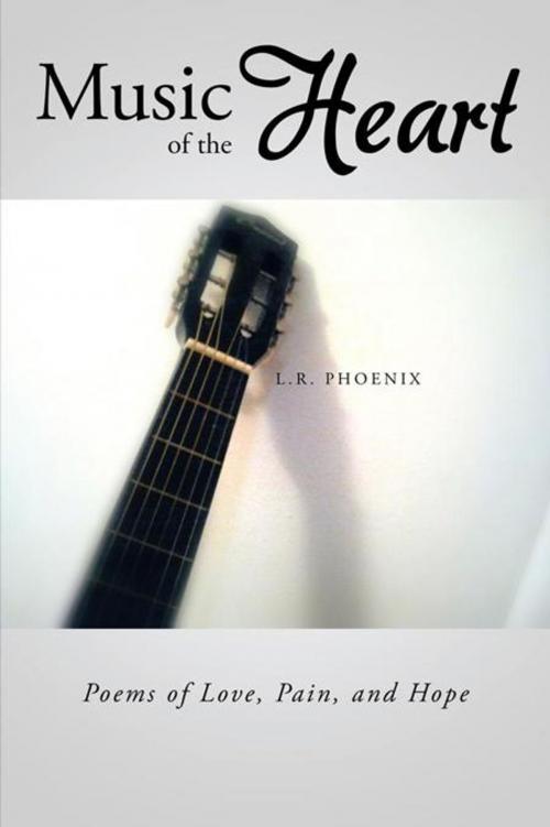 Cover of the book Music of the Heart by L.R. Phoenix, AuthorHouse