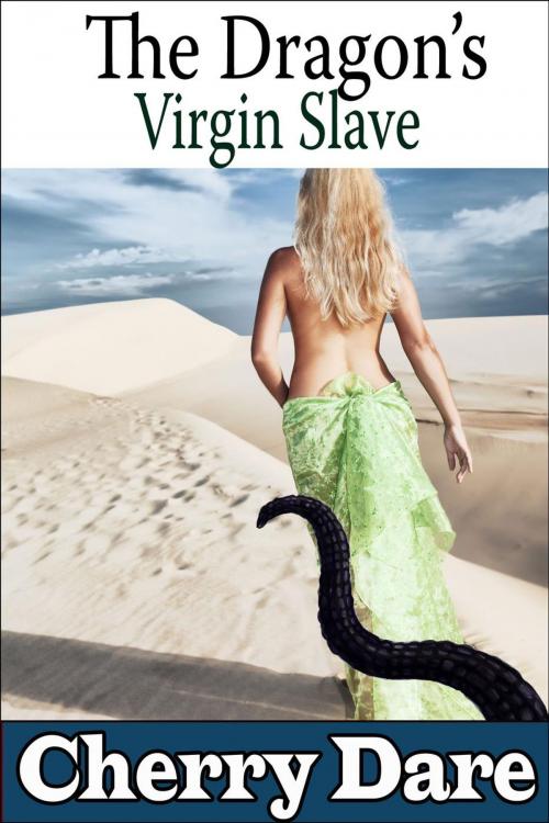 Cover of the book The Dragon’s Virgin Slave by Cherry Dare, Cherry Dare