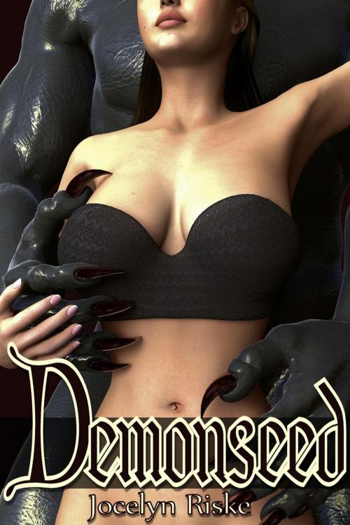 Cover of the book Demonseed: Monster Breeding Erotica by Jocelyn Riske, Jocelyn Riske