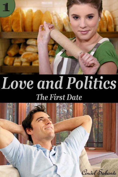 Cover of the book Love and Politics - The First Date by Cindel Sabante, C. Sabante