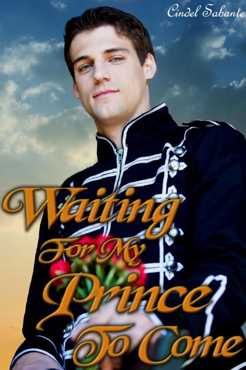 Cover of the book Waiting For My Prince To Come by Cindel Sabante, C. Sabante