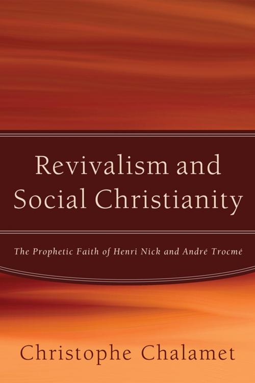 Cover of the book Revivalism and Social Christianity by Christophe Chalamet, Wipf and Stock Publishers