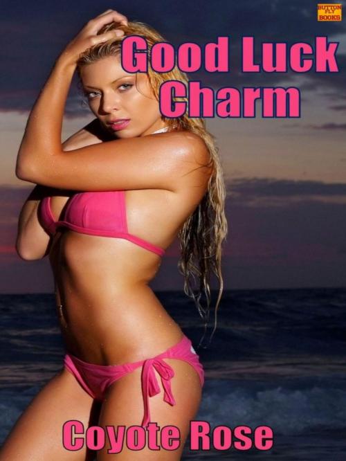 Cover of the book Good Luck Charm (Virgin / First Time Erotica) by Coyote Rose, ButtonFly Books
