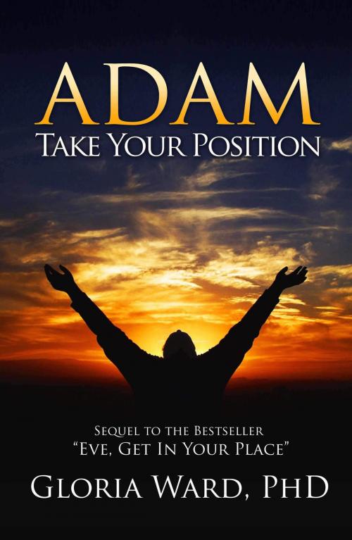 Cover of the book Adam, Take Your Position by Gloria Ward, Ph.D., Christian Living Books, Inc.