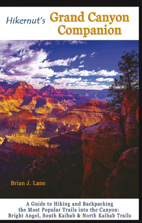 Cover of the book Hikernut's Grand Canyon Companion: A Guide to Hiking and Backpacking the Most Popular Trails into the Canyon (Second Edition) by Brian Lane, Countryman Press