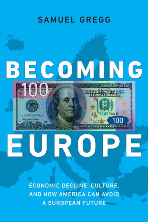 Cover of the book Becoming Europe by Samuel Gregg, Encounter Books