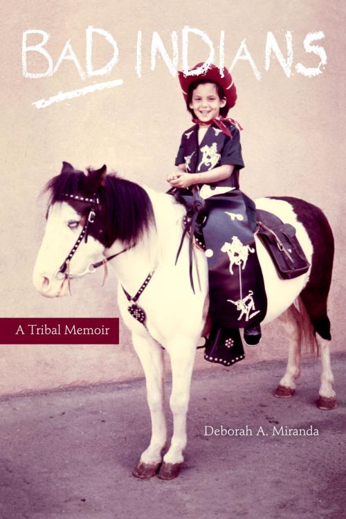 Cover of the book Bad Indians by Deborah A. Miranda, Heyday