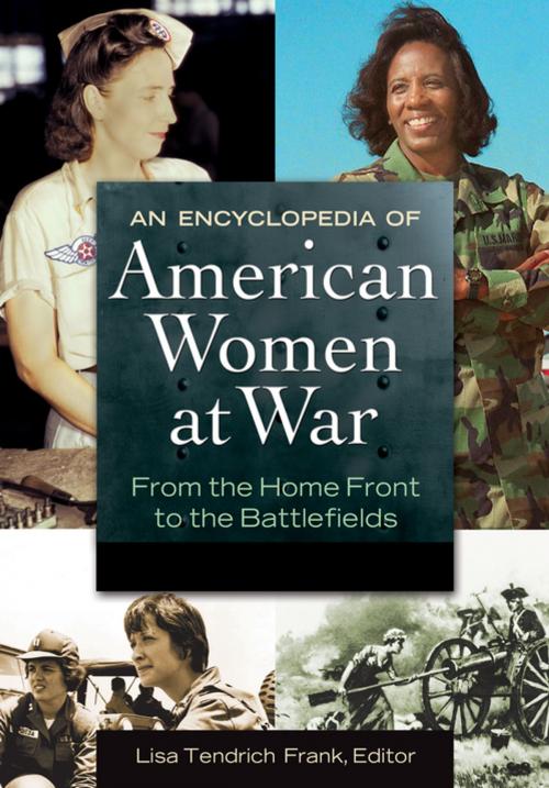 Cover of the book An Encyclopedia of American Women at War: From the Home Front to the Battlefields [2 volumes] by Lisa Tendrich Frank, ABC-CLIO