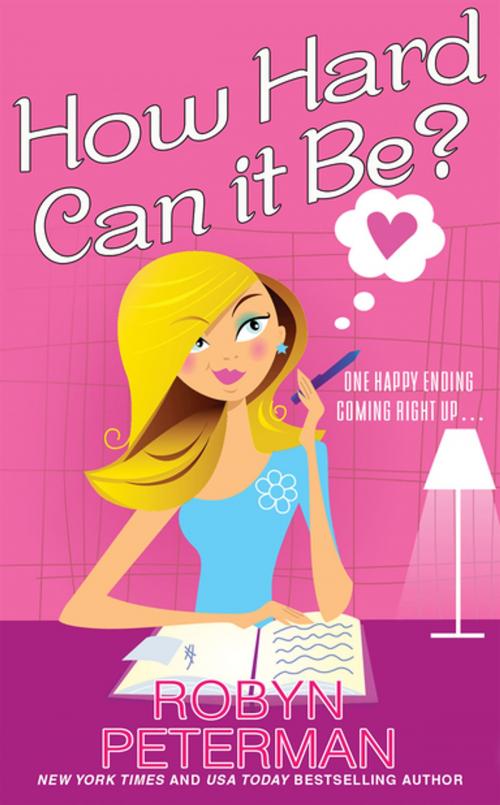 Cover of the book How Hard Can It Be? by Robyn Peterman, eKensington