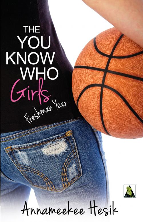 Cover of the book The You Know Who Girls: Freshman Year by Annameekee Hesik, Bold Strokes Books, Inc.