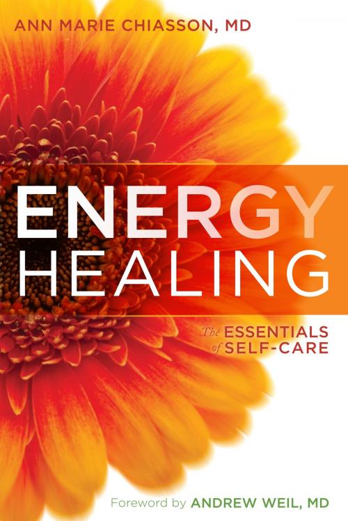 Cover of the book Energy Healing: The Essentials of Self-Care by Anne Marie Chiasson, MD, Sounds True