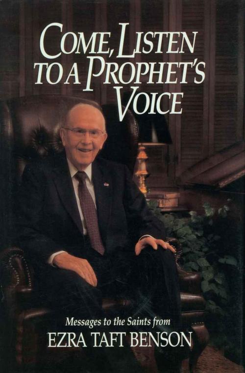 Cover of the book Come, Listen to a Prophet's Voice by Ezra T. Benson, Deseret Book Company