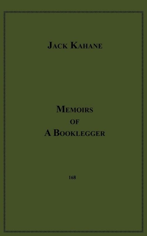 Cover of the book Memoirs Of A Booklegger by Jack Kahane, Disruptive Publishing