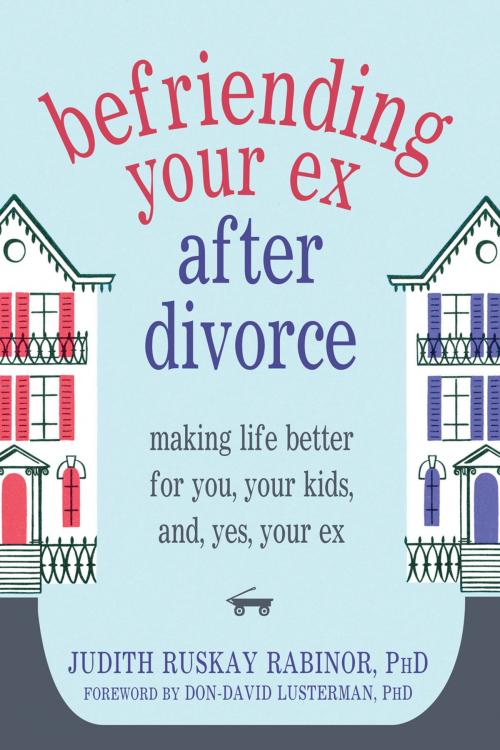 Cover of the book Befriending Your Ex after Divorce by Judith Ruskay Rabinor, PhD, New Harbinger Publications