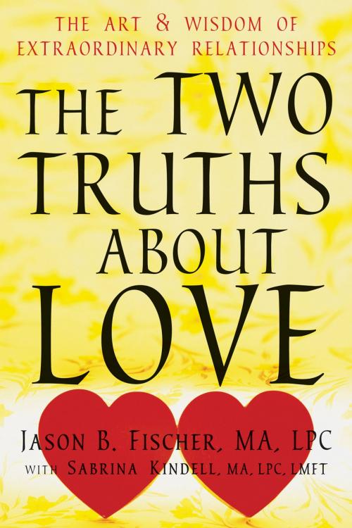 Cover of the book The Two Truths about Love by Jason B Fischer, MA, LPC, New Harbinger Publications