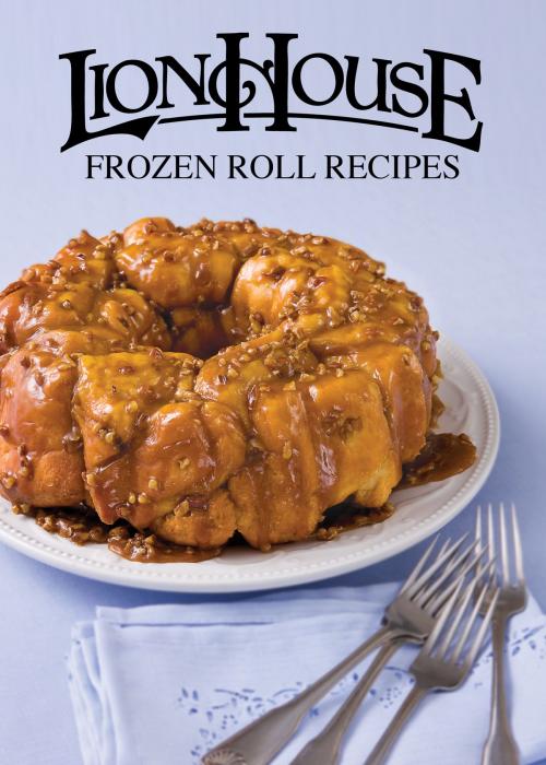 Cover of the book Lion House Frozen Roll Recipes Cookbook by Lion House, Deseret Book Company