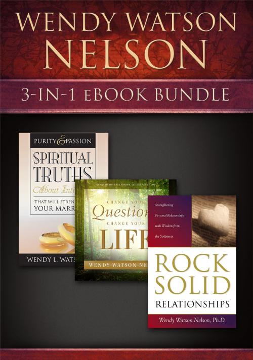 Cover of the book Wendy Watson Nelson 3-in-1 eBook Bundle by Nelson, Wendy Watson, Deseret Book Company