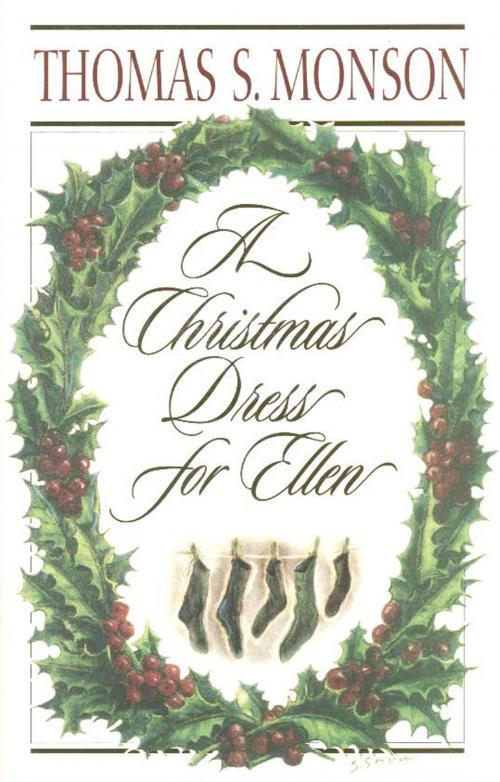 Cover of the book Christmas Dress for Ellen by Thomas S. Monson, Deseret Book Company