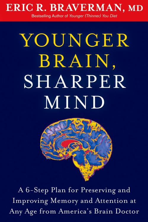 Cover of the book Younger Brain, Sharper Mind by Eric R. Braverman, Potter/Ten Speed/Harmony/Rodale