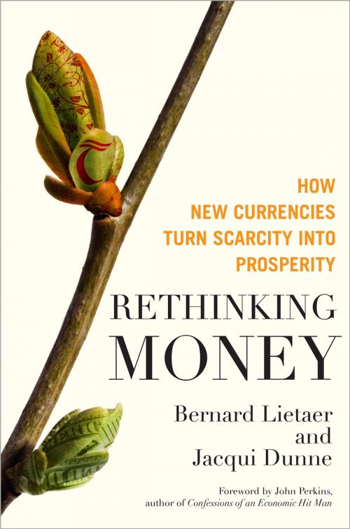 Cover of the book Rethinking Money by Bernard Lietaer, Jacqui Dunne, Berrett-Koehler Publishers