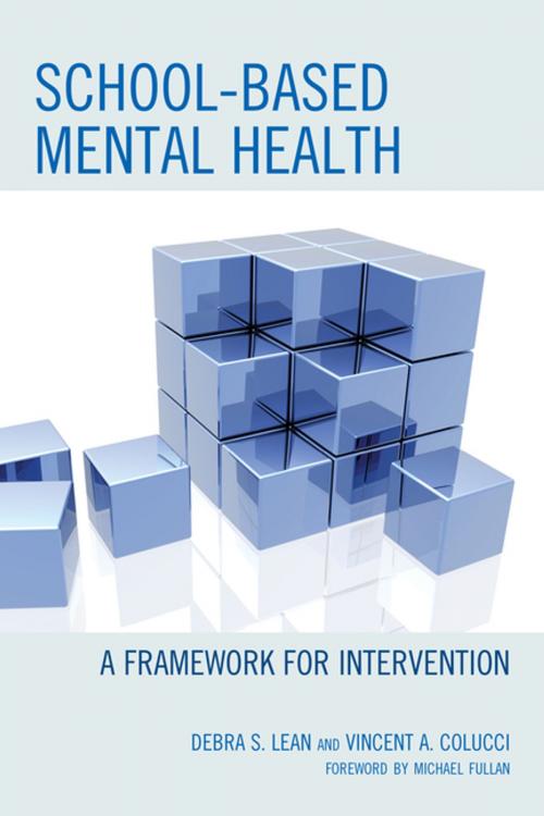 Cover of the book School-based Mental Health by Debra Lean, Vincent A. Colucci, R&L Education