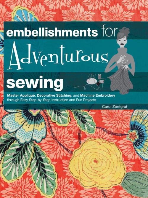 Cover of the book Embellishments for Adventurous Sewing by Carol Zentgraf, Creative Publishing International
