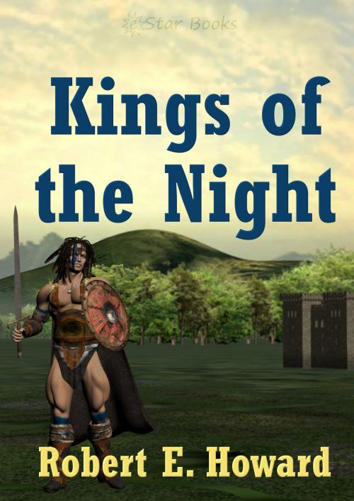 Cover of the book Kings of the Night by Robert E. Howard, eStar Books LLC