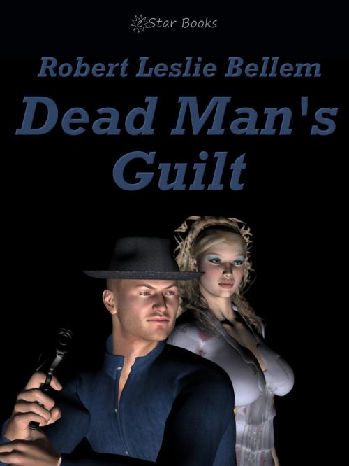 Cover of the book Dead Man's Guilt by Robert Leslie Bellem, eStar Books LLC