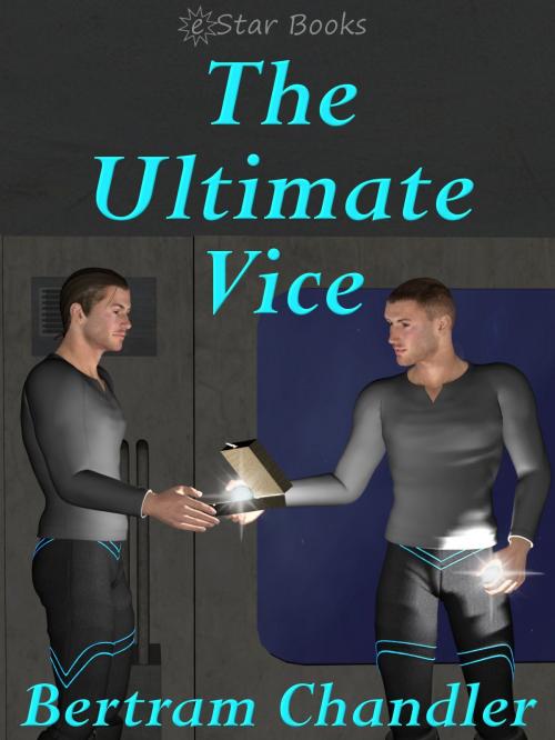 Cover of the book The Ultimate Vice by Bertram Chandler, eStar Books LLC