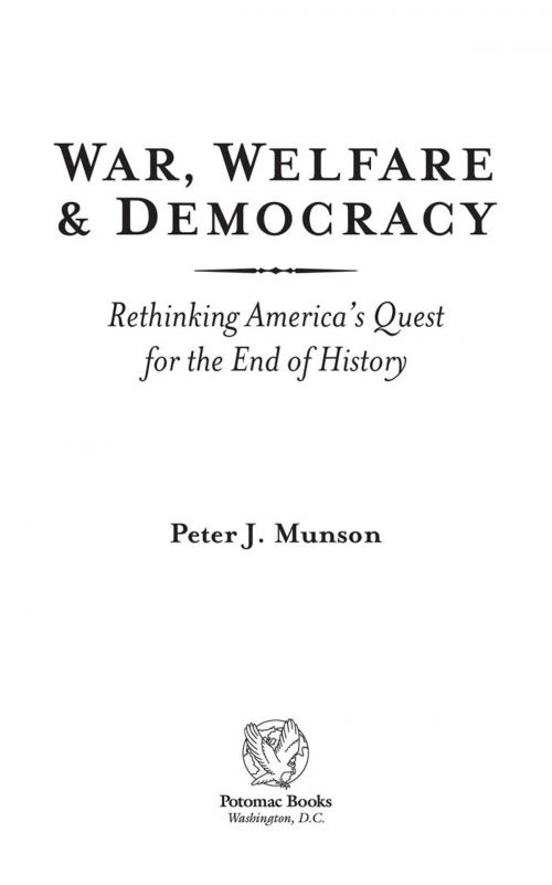 Cover of the book War, Welfare & Democracy by Peter J. Munson, Potomac Books Inc.