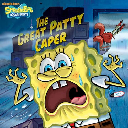 Cover of the book The Great Patty Caper (SpongeBob SquarePants) by Nickelodeon Publishing, Nickelodeon Publishing