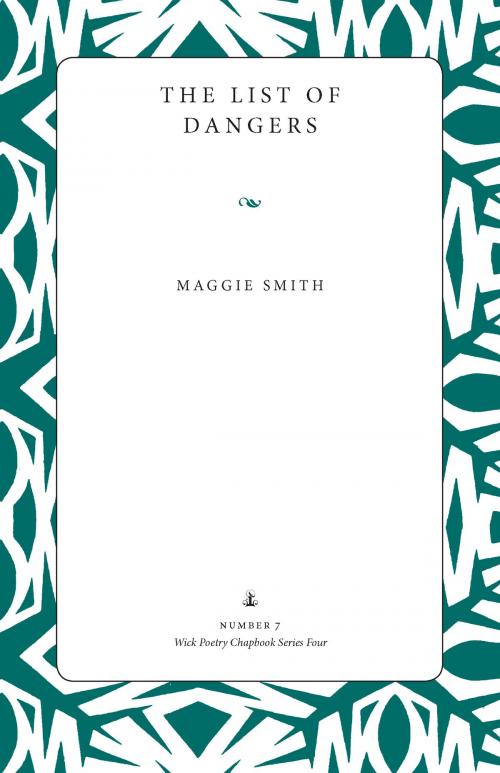 Cover of the book The List of Dangers by Maggie Smith, Kent State University Press