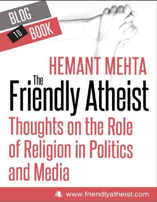 Cover of the book The Friendly Atheist: Thoughts on the Role of Religion in Politics and Media: Atheists Are People Too! by Hemant Mehta, Hyperink