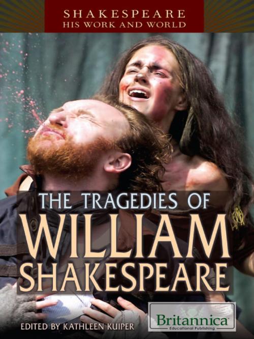 Cover of the book The Tragedies of William Shakespeare by Kathleen Kuiper, Britannica Educational Publishing