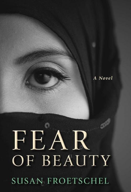 Cover of the book Fear of Beauty by Susan Froetschel, Seventh Street Books