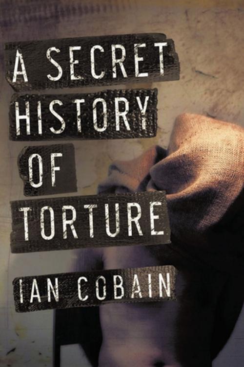 Cover of the book A Secret History of Torture by Ian Cobain, Counterpoint
