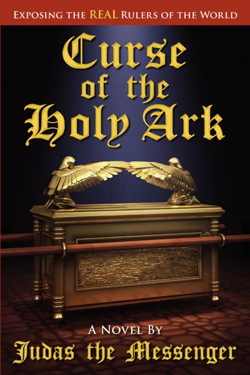Cover of the book CURSE of the HOLY ARK by Ted Miller III, FastPencil, Inc.