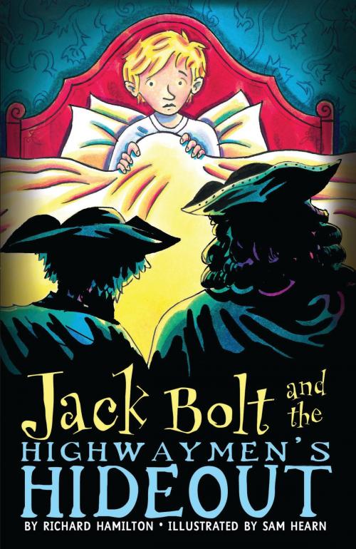 Cover of the book Jack Bolt and the Highwaymen's Hideout by Richard Hamilton, Bloomsbury Publishing
