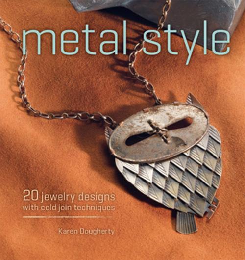 Cover of the book Metal Style by Karen Dougherty, F+W Media