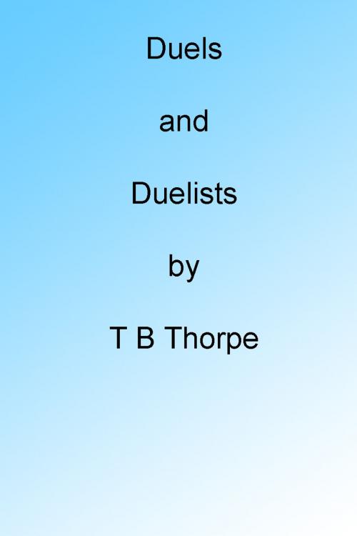 Cover of the book Duels and Duelists by Thomas Bangs Thorpe, Folly Cove 01930