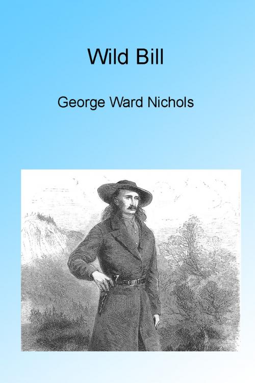 Cover of the book Wild Bill by George Ward Nichols, Folly Cove 01930