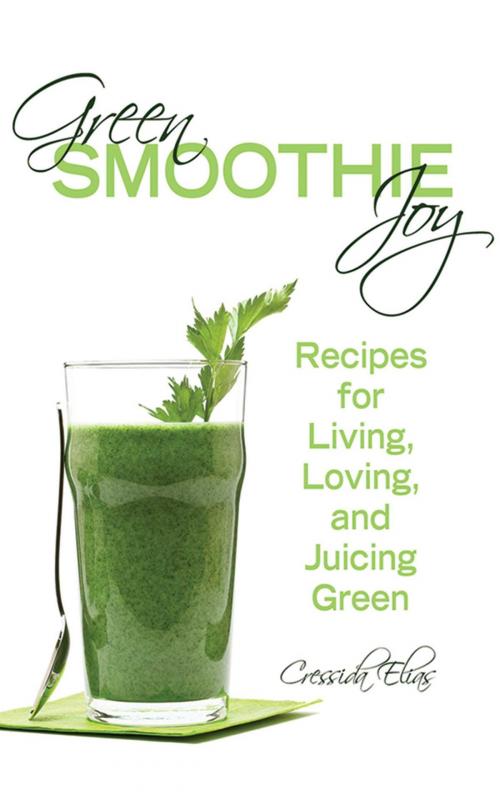 Cover of the book Green Smoothie Joy by Cressida Elias, Skyhorse