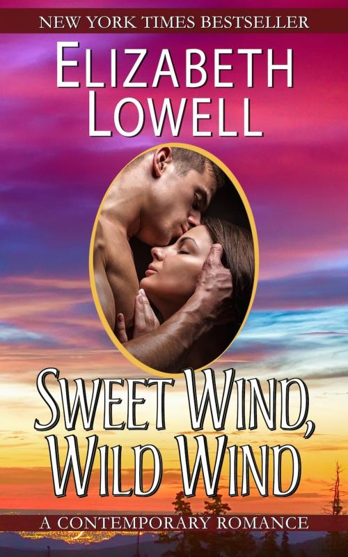 Cover of the book Sweet Wind, Wild Wind by Elizabeth Lowell, Purple Papaya LLC