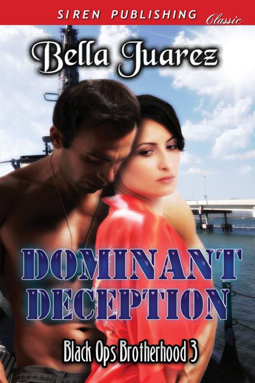 Cover of the book Dominant Deception by Bella Juarez, Siren-BookStrand