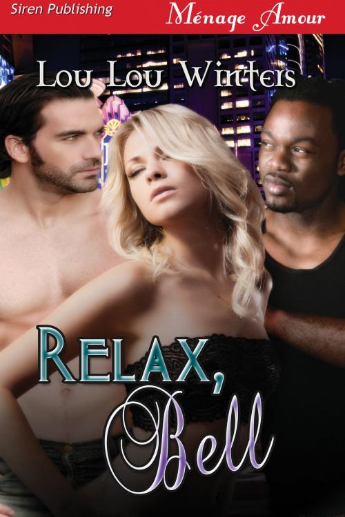 Cover of the book Relax, Bell by Lou Lou Winters, Siren-BookStrand