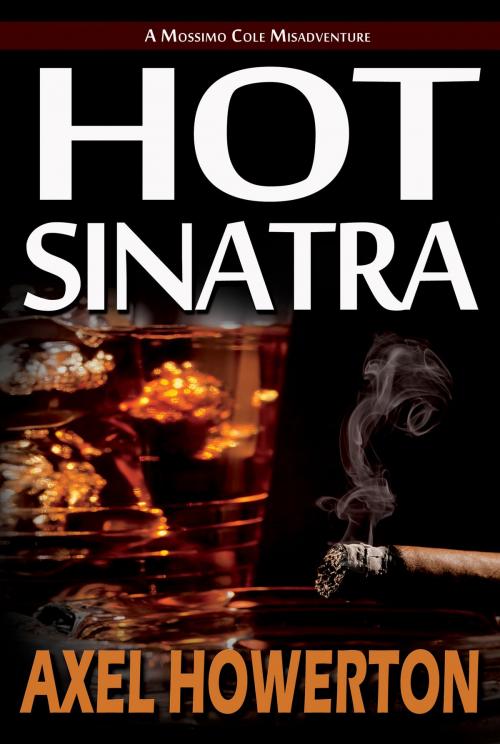 Cover of the book Hot Sinatra by Axel Howerton, Evolved Publishing LLC