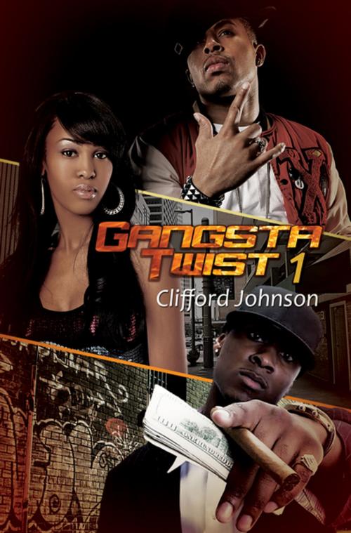 Cover of the book Gangsta Twist 1 by Clifford "Spud" Johnson, Urban Books