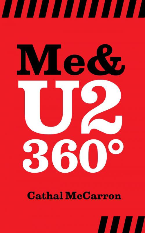 Cover of the book Me & U2 360º by Cathal McCarron, BookBaby