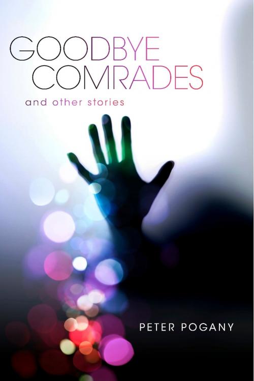 Cover of the book Goodbye Comrades by Peter Pogany, BookBaby